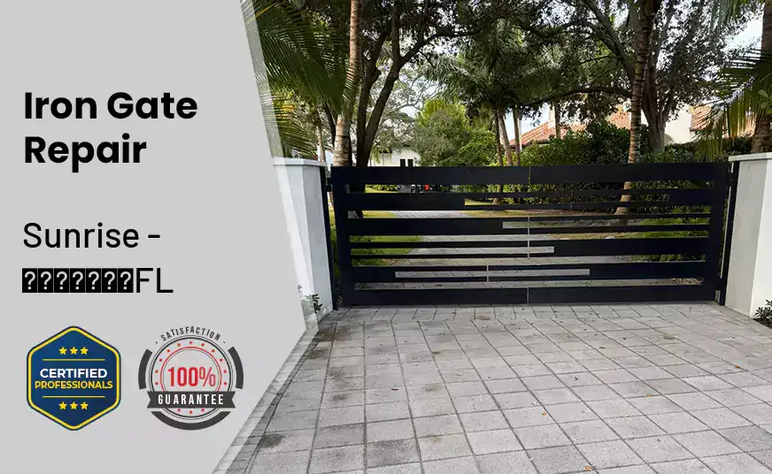 Iron Gate Repair Sunrise - FL 